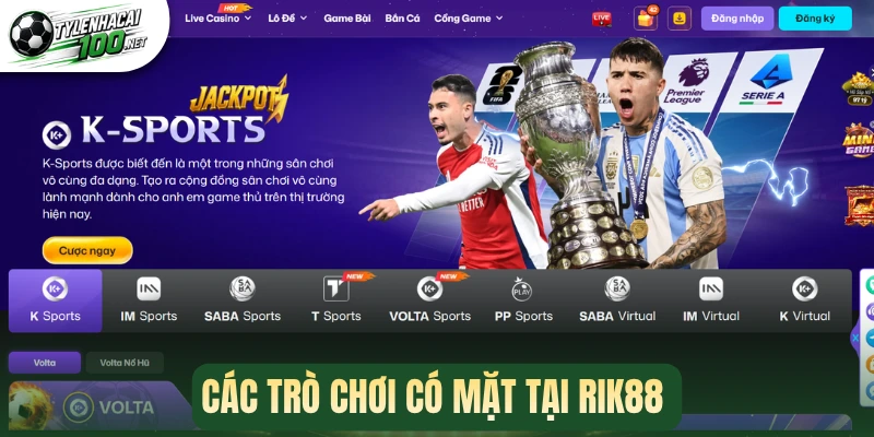 Rik88 - Top 1 Nhà Cái Uy Tín, Update Kèo Bóng Đá Chất Lượng 1 Các trò chơi có mặt tại Rik88