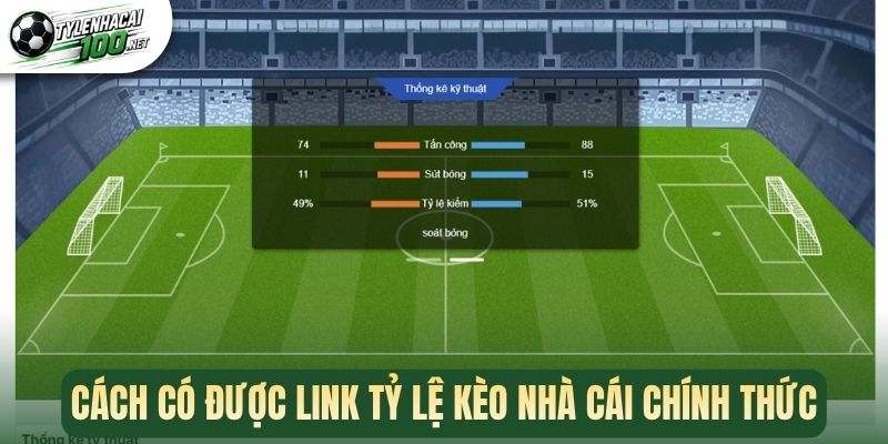 Cách có được link tỷ lệ kèo nhà cái chính thức