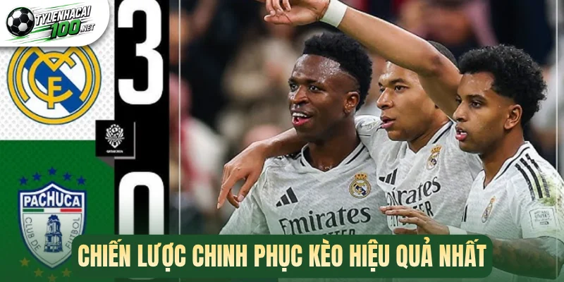 Chiến lược chinh phục kèo hiệu quả nhất