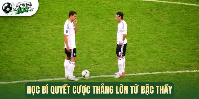 Học bí quyết cược thắng lớn từ bậc thầy