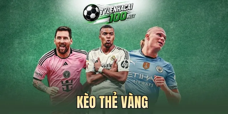 Cược kèo đội có thẻ vàng đầu tiên dễ thắng