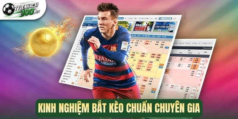 Kinh nghiệm bắt kèo chuẩn chuyên gia