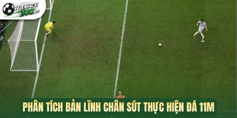 Kèo Penalty - Tham Gia Dự Đoán Sút Luân Lưu Kịch Tính 2 Phân tích bản lĩnh chân sút thực hiện đá 11m