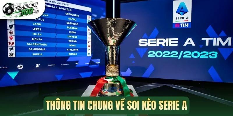 Thông tin chung về soi kèo Serie A 