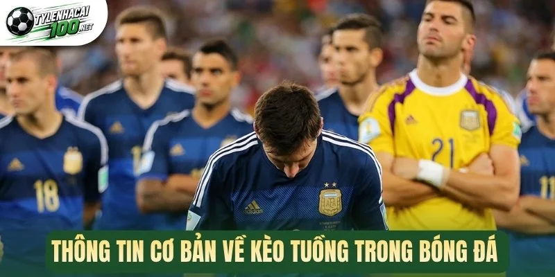 Kèo Tuồng - Cách Nhận Biết Bẫy Giảm Thiểu Thua Lỗ Khi Cược 1 Thông tin cơ bản về kèo tuồng trong bóng đá