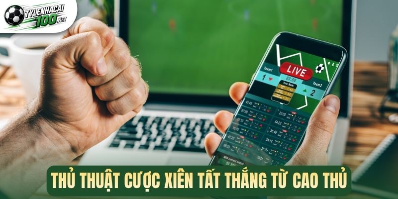 Kèo Xiên - Cách Dự Đoán Chính Xác Tuyệt Đối Ẵm Thưởng Khủng 3 Thủ thuật cược xiên tất thắng từ cao thủ