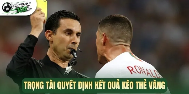 Kèo Thẻ Vàng - Kinh Nghiệm Dự Đoán Của Cao Thủ 3 Trọng tài quyết định kết quả kèo thẻ vàng