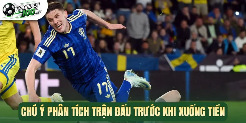 Kèo 15 Phút - Thủ Thuật Thắng Lớn Khi Cá Cược Bóng Đá 3 Chú ý phân tích trận đấu trước khi xuống tiền