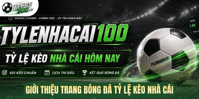 Giới thiệu trang bóng đá tỷ lệ kèo nhà cái