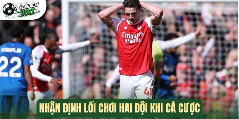 Kèo Tổng Số Điểm Phạt Góc - Dự Đoán Sức Ép, Làm Chủ Kèo Đấu 3 Nhận định lối chơi hai đội khi cá cược