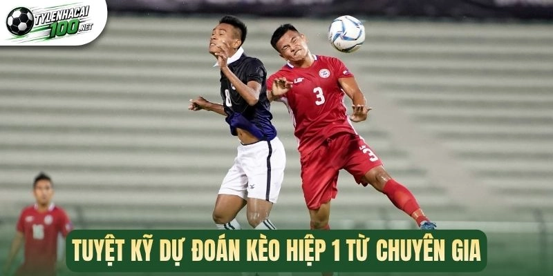 Kèo HT - Phương Pháp Chốt Kèo Thơm Hiệp 1 Cực Chuẩn 3 Tuyệt kỹ dự đoán kèo hiệp 1 từ chuyên gia