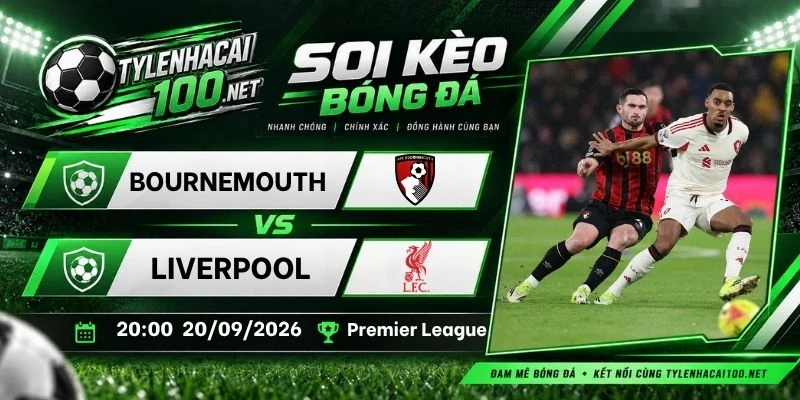 Kèo nhà cái Bournemouth vs Liverpool - NHA, 20/09/2026