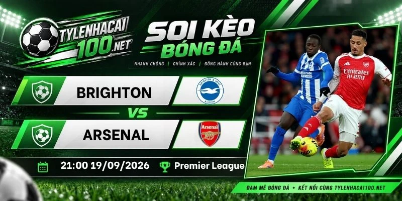 Kèo nhà cái Brighton vs Arsenal - NHA, 19/09/2026
