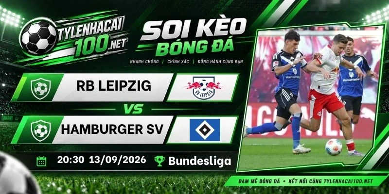 Tỷ lệ kèo RB Leipzig vs Hamburger SV - Bundesliga, 13/09/2026